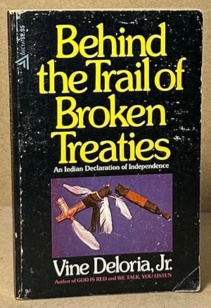 Bild des Verkufers fr Behind the Trail of Broken Treaties _ An Indian Declaration of Independence zum Verkauf von San Francisco Book Company