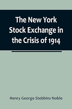 Seller image for The New York Stock Exchange in the Crisis of 1914 for sale by moluna