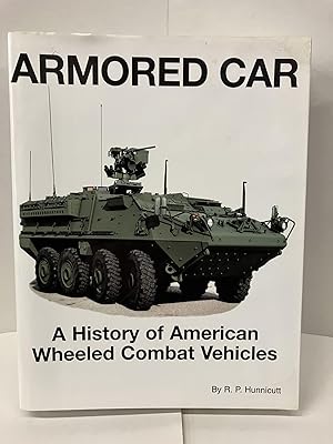 Bild des Verkufers fr Armored Car: A History of American Wheeled Combat Vehicles zum Verkauf von Chamblin Bookmine