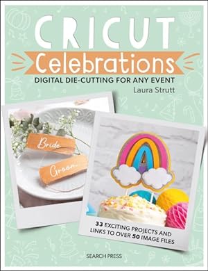 Seller image for Cricut Celebrations Digital Die-cutting for Any Event for sale by GreatBookPrices