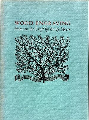 [SIGNED] [GRAPHIC ART] WOOD ENGRAVING. NOTES ON THE CRAFT BY BARRY MOSER [WITH ORIGINAL DRAWING]