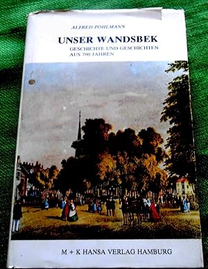 Bild des Verkufers fr Unser Wandsbek. Geschichte und Geschichten aus 700 Jahren. Walddrfer-Heimatbcher herausgegeben von W.O. Paul Kettel. Band 4. zum Verkauf von Versandantiquariat Sabine Varma