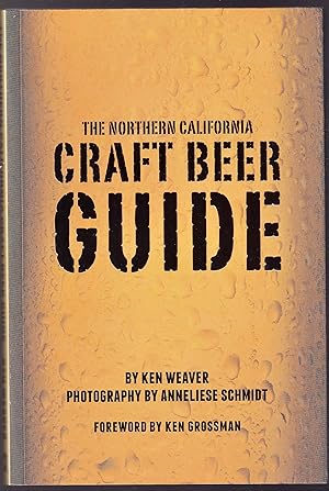 Seller image for THE NORTHERN CALIFORNIA CRAFT BEER GUIDE. for sale by ABLEBOOKS