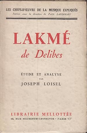 Seller image for Lakm de Lo Delibes. Etude historique et critique. Analyse musicale, par Joseph Loisel . for sale by PRISCA