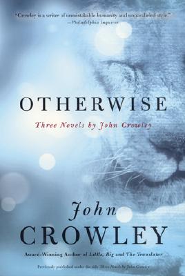 Imagen del vendedor de Otherwise: Three Novels by John Crowley (Paperback or Softback) a la venta por BargainBookStores