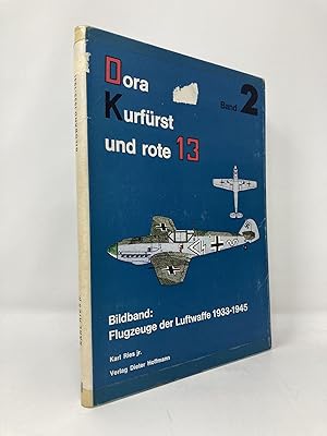 Image du vendeur pour Dora Kurfurst Und Rote 13 Band 2: Ein Bildband Flugzeuge der Luftwaffe 1933-194 mis en vente par Southampton Books