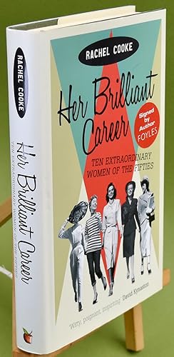 Seller image for Her Brilliant Career. Ten Extraordinary Women of the Fifties. Signed by the Author for sale by Libris Books