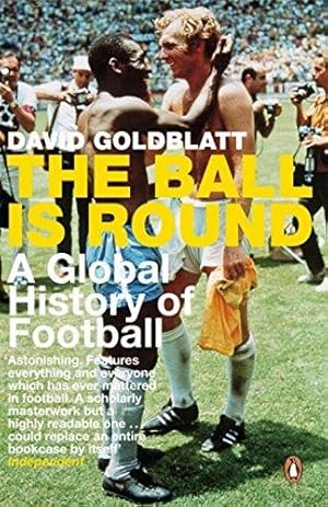 Image du vendeur pour The Ball is Round: A Global History of Football mis en vente par WeBuyBooks 2