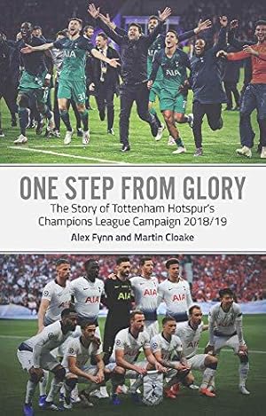 Bild des Verkufers fr One Step from Glory: Tottenham Hotspur's Champions League Campaign 2018/19: Tottenham's 2018/19 Champions League zum Verkauf von WeBuyBooks