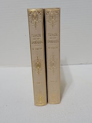 Spain and the Spaniards, 2 Volumes, Translated from the Tenth Edition of the Italian by Stanley R...
