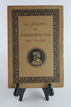 Imagen del vendedor de La lgende de Barberousse, Roi d'Alger a la venta por Librairie Christian Chaboud