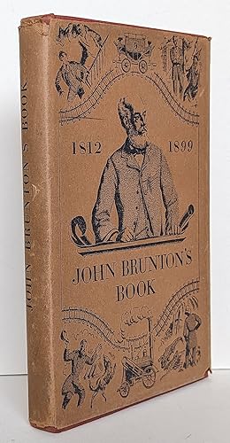 John Brunton's Book 1812-1899 Being the Memories of John Brunton, Engineer, from a manuscript in ...