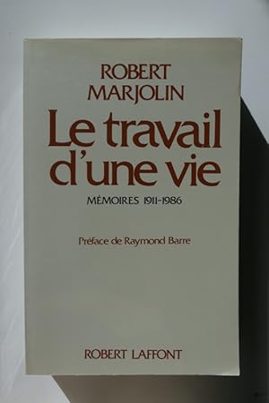 Seller image for Le travail d'une vie. M�moires 1911-1986. for sale by Librairie Christian Chaboud