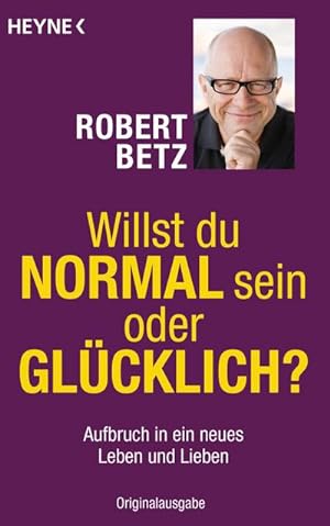 Image du vendeur pour Willst du normal sein oder glcklich? mis en vente par BuchWeltWeit Ludwig Meier e.K.