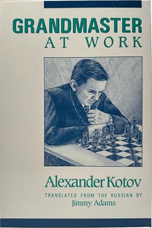 Grandmaster At Work" Alexander Kotov