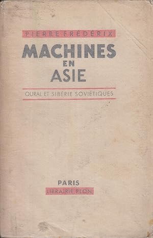 Image du vendeur pour Machines en Asie : Oural et Sibrie sovitiques mis en vente par PRISCA