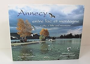 Annecy, entre lac et montagne : A city, a lake and mountains