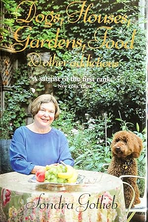 Seller image for Dogs, Houses, Gardens, Food & Other Addictions for sale by Mad Hatter Bookstore