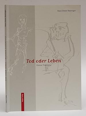 Bild des Verkufers fr Tod oder Leben. Kleiner Totentanz. Mit einem Nachwort von Ferdinand Reisinger und Illustrationen von Herwig Zens. zum Verkauf von Der Buchfreund