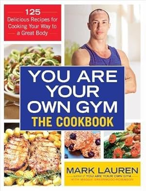 Bild des Verkufers fr You are Your Own Gym Cookbook zum Verkauf von WeBuyBooks