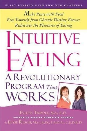 Bild des Verkufers fr Intuitive Eating: A Revolutionary Program That Works zum Verkauf von WeBuyBooks