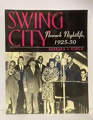 Bild des Verkufers fr Swing City: Newark Nightlife, 1925-50 zum Verkauf von Peninsula Books