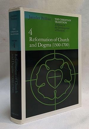 Imagen del vendedor de The Christian Tradition: A History of the Development of Doctrine, Vol. 4: Reformation of Church and Dogma (1300-1700) (Volume 4) a la venta por Book House in Dinkytown, IOBA
