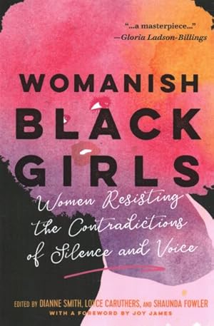 Seller image for Womanish Black Girls : Women Resisting the Contradictions of Silence and Voice for sale by GreatBookPrices