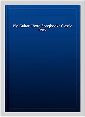 Immagine del venditore per Big Guitar Chord Songbook : Classic Rock venduto da GreatBookPricesUK