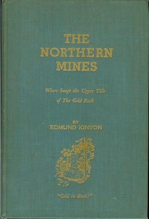 Seller image for THE NORTHERN MINES: Factual Narratives of the Counties of Nevada, Placer, Sierra, Yuba, and Portions of Plumas and Butte. for sale by Chanticleer Books, ABAA