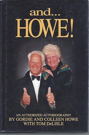 Image du vendeur pour And. Howe! ( Inscribed By Gordie Howe And Colleen Howe ) mis en vente par Willis Monie-Books, ABAA