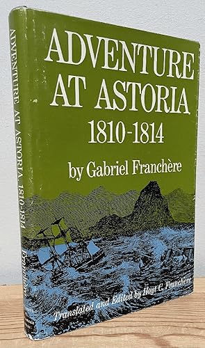 Imagen del vendedor de Adventure at Astoria, 1810-1814 a la venta por Chaparral Books