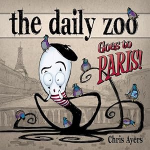 Bild des Verkufers fr The Daily Zoo Goes to Paris zum Verkauf von moluna