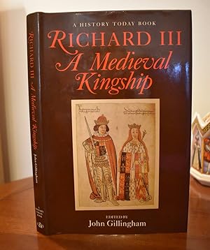 Seller image for Richard III : A Medieval Kingship (A History Today Book) for sale by M&K Reeders