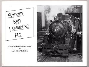 Sydney and Louisburg Railway: Carrying Coals to Tidewater