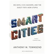 Seller image for Smart Cities Big Data, Civic Hackers, and the Quest for a New Utopia for sale by eCampus