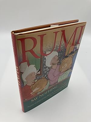 Imagen del vendedor de Say Nothing: Poems of Jalal Al-din Rumi in Persian and English (English and Farsi Edition) a la venta por thebookforest.com