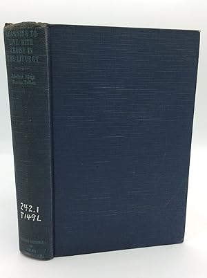 LEARNING TO LIVE WITH CHRIST IN THE LITURGY: Practical Considerations Based on the Missal, and Ar...