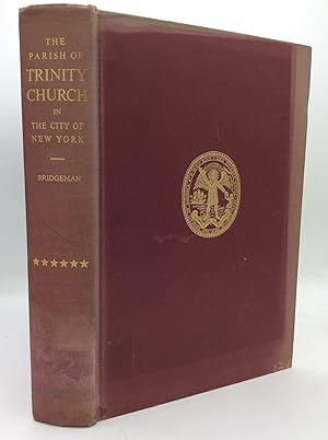 A HISTORY OF THE PARISH OF TRINITY CHURCH IN THE CITY OF NEW YORK PART VI: The Rectorship of Dr. ...