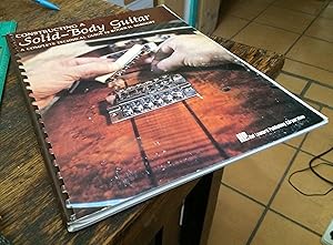 Immagine del venditore per Constructing a Solid-Body Guitar A Complete Technical Guide venduto da Xochi's Bookstore & Gallery