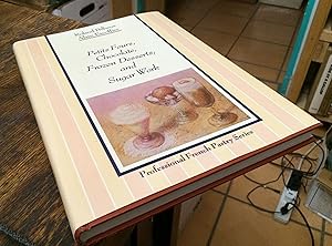 Image du vendeur pour Petits Fours, Chocolate, Frozen Desserts, and Sugar Work mis en vente par Xochi's Bookstore & Gallery