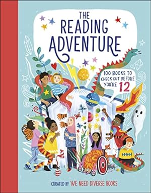 Bild des Verkufers fr The Reading Adventure: 100 Books to Check Out Before You're 12 zum Verkauf von WeBuyBooks