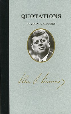 Bild des Verkufers fr Quotations of John F. Kennedy (Hardback or Cased Book) zum Verkauf von BargainBookStores