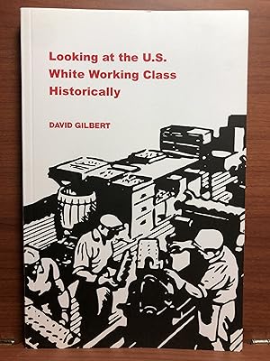 Seller image for Looking at the U. S. White Working Class Historically for sale by Rosario Beach Rare Books