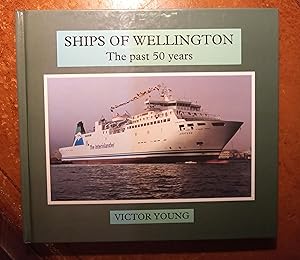 Imagen del vendedor de Ships of Wellington: The Past 50 Years a la venta por Stone Books