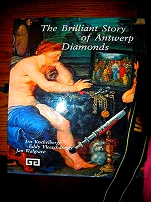 Bild des Verkufers fr The Brilliant Story of Antwerp Diamonds zum Verkauf von Collectors' Bookstore