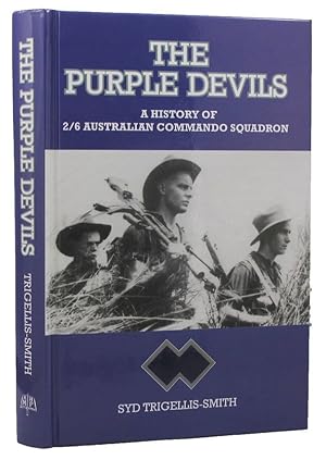 Imagen del vendedor de THE PURPLE DEVILS: A History of The 2/6 Australian Commando Squadron, Formerly The 2/6 Australian Independent Company a la venta por Kay Craddock - Antiquarian Bookseller