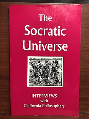 Seller image for The Socratic Universe (Interviews with Californian Philosophers) for sale by Rosario Beach Rare Books