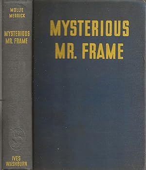 MYSTERIOUS MR. FRAME