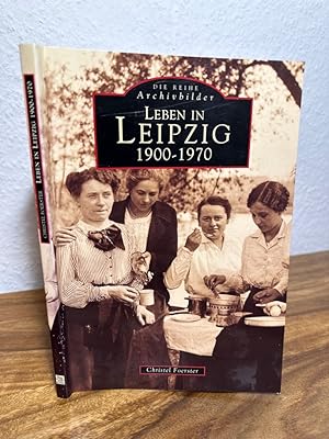 Leben in Leipzig 1900-1970.